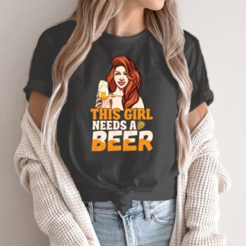 Unisex marškinėliai su spauda „Girl need a Beer“
