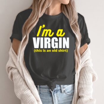 Unisex marškinėliai su spauda „I’m A Virgin“