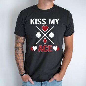 Unisex marškinėliai su spauda „Kiss My Ace“