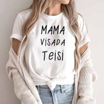 Unisex marškinėliai su spauda „Mama visada teisi“