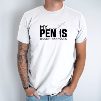 Unisex marškinėliai su spauda „My Pen Is Bigger“