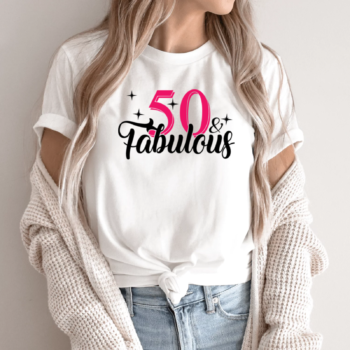 Unisex marškinėliai su spauda „50 and Fabulous“