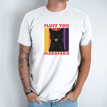 Unisex marškinėliai su spauda „Fluff you madafaka“